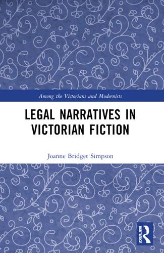 Legal Narratives in Victorian Fiction by Joanne Bridget Simpson, 9781032409481