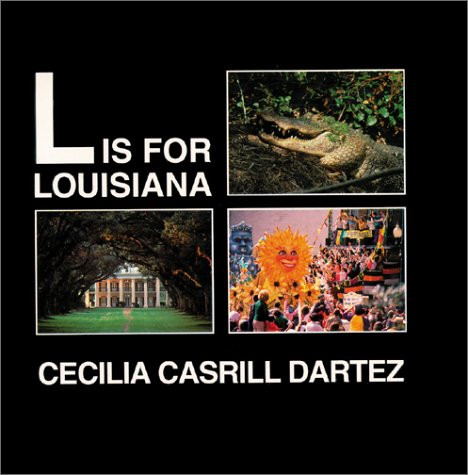L Is For Louisiana by Cecilia Casrill Dartez, 9781589800229