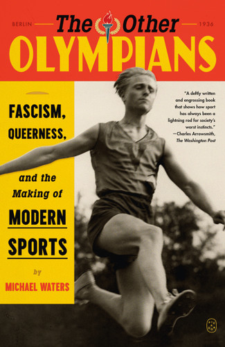 The Other Olympians (Fascism, Queerness, and the Making of Modern Sports) - 9781250390479 by Michael Waters, 9781250390479