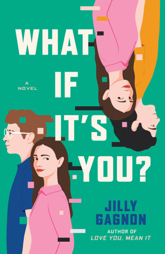 What If It's You? (A Novel) by Jilly Gagnon, 9780593722985