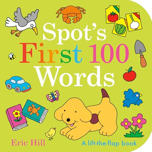 Spot's First 100 Words (A Lift-the-Flap Book) by Eric Hill, Eric Hill, 9780241729168