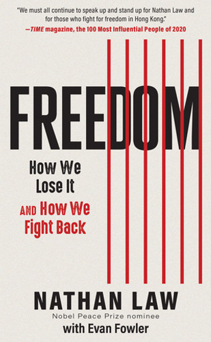 Freedom (How We Lose It and How We Fight Back) by Nathan Law, Evan Fowler, 9781615198900 Freedom (How We Lose It and How We Fight Back) by Nathan Law, Evan Fowler, 9781615198900