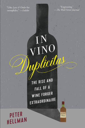 In Vino Duplicitas (The Rise and Fall of a Wine Forger Extraordinaire) - 9781615194957 by Peter Hellman, 9781615194957