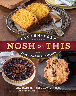 Nosh on This (Gluten-Free Baking from a Jewish-American Kitchen) by Lisa Stander-Horel, Arthur Schwartz, 9781615190867
