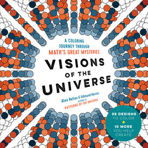 Visions of the Universe (A Coloring Journey Through Math's Great Mysteries) by Alex Bellos, Edmund Harriss, 9781615193677