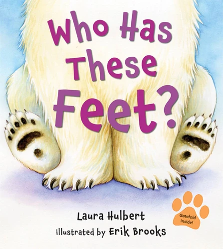 Who Has These Feet? by Laura Hulbert, Erik Brooks, 9780805089073