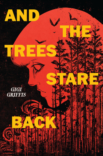 And the Trees Stare Back by Gigi Griffis, 9780823459124