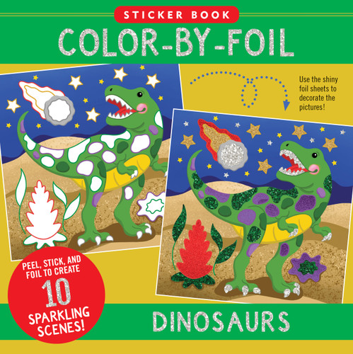 Color-By-Foil Sticker Book - Dinosaurs (Create 10 amazing scenes using shiny colored foils. Just peel, press and lift. Voila!) by Martha Zschock, 9781441344564