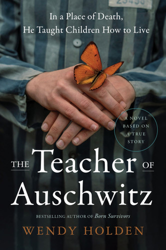 The Teacher of Auschwitz (A Novel) - 9780063398214 by Wendy Holden, 9780063398214