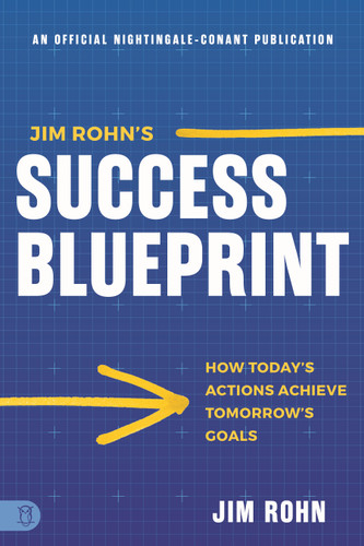 Jim Rohn's Success Blueprint (How Today's Actions Achieve Tomorrow's Goals) by Jim Rohn, 9781640954939