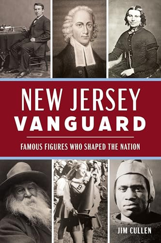 New Jersey Vanguard (Famous Figures Who Shaped the Nation) by Jim Cullen, 9781467156622