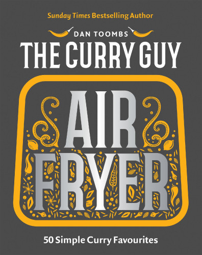 Curry Guy Air Fryer (50 Simple Curry Favourites) by Dan Toombs, 9781837833177