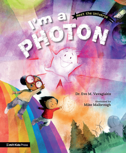 I'm a Photon by Eve M. Vavagiakis, Mike Malbrough, 9781536228267
