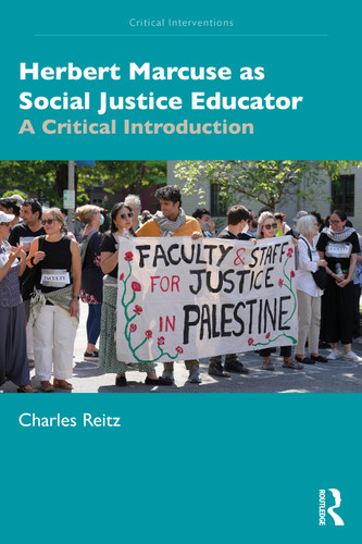 Herbert Marcuse as Social Justice Educator (A Critical Introduction) by Charles Reitz, 9781032945934 Herbert Marcuse as Social Justice Educator (A Critical Introduction) by Charles Reitz, 9781032945934