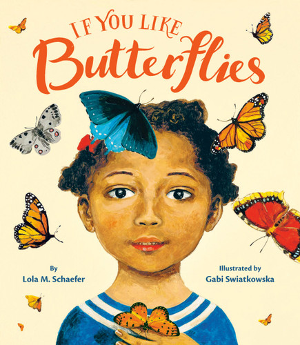If You Like Butterflies by Lola M. Schaefer, Gabi Swiatkowska, 9780316337670