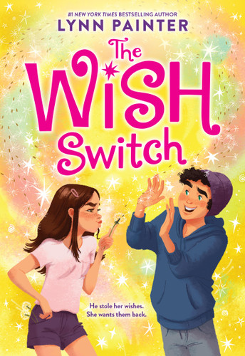 The Wish Switch (Don't Miss This Charming, Laugh-Out-Loud Romp From #Booktok Favorite Lynn Painter!) by Lynn Painter, 9780316578578