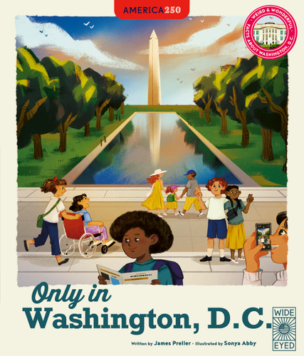 Only in Washington, D.C. by James Preller, Sonya Abby, 9781836001317