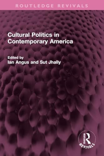 Cultural Politics in Contemporary America by Ian Angus, Sut Jhally, 9781032353326