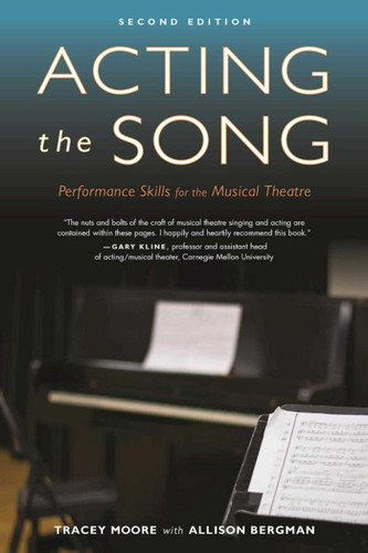 Acting the Song (Performance Skills for the Musical Theatre) by Tracey Moore, Allison Bergman, 9781621535225