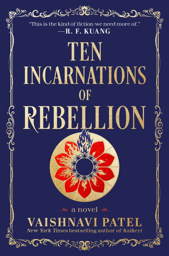 Ten Incarnations of Rebellion (A Novel) by Vaishnavi Patel, 9780593874769 Ten Incarnations of Rebellion (A Novel) by Vaishnavi Patel, 9780593874769