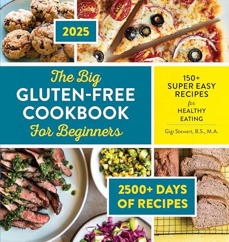 The Big Gluten-Free Cookbook for Beginners 2025 (150+ Super Easy Recipes for Healthy Eating) by Gigi Stewart B.S., M.A., 9798886083569