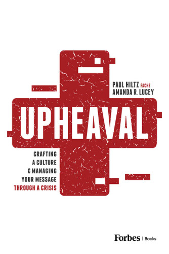 Upheaval (Crafting a Culture & Managing Your Message Through a Crisis) by Paul Hiltz, Amanda Lucey, 9781642257861