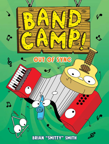 Band Camp! 2: Out of Sync (Band Camp! #2)(A Little Bee Graphic Novel Series for Kids) by Brian "Smitty" Smith, 9781499815191