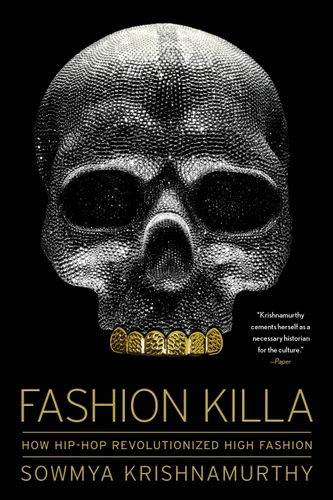 Fashion Killa (How Hip-Hop Revolutionized High Fashion) - 9781982176334 by Sowmya Krishnamurthy
