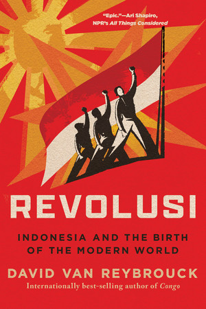 Revolusi (Indonesia and the Birth of the Modern World) - 9781324110446 by David Van Reybrouck, 9781324110446