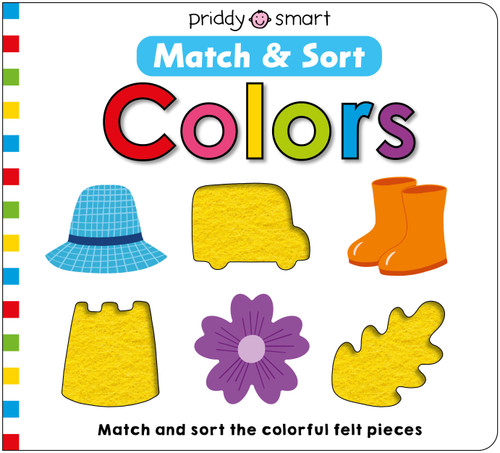 Colors (Match & Sort) (Match and sort the colorful felt pieces) by Roger Priddy, Priddy Books, 9781684495078