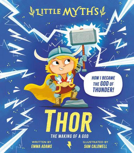 Little Myths Thor (The Making of a God) by Emma Adams, Sam Caldwell, 9798894140957