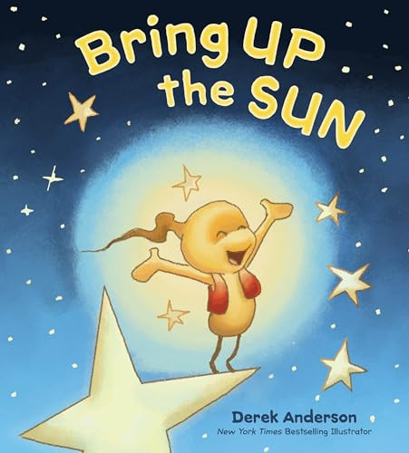 Bring Up the Sun by Derek Anderson, Derek Anderson, 9780062402608