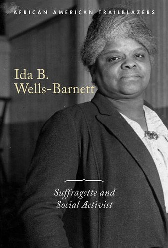 Ida B. Wells-Barnett (Suffragette and Social Activist) - 9781502645616 by Naomi E. Jones, 9781502645616