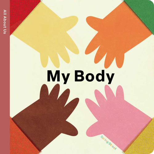 Spring Street All About Us: My Body by Boxer Books, Pintachan, 9781454712312