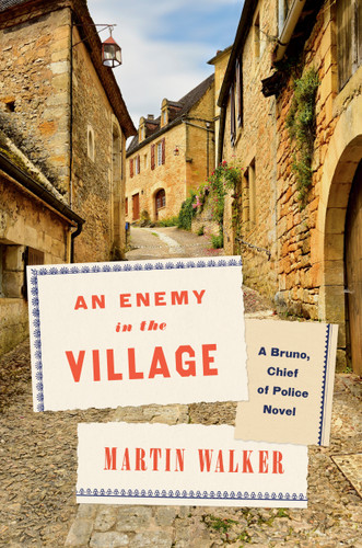 An Enemy in the Village (A Bruno, Chief of Police Novel) by Martin Walker, 9780593536643