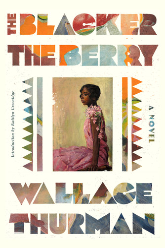 The Blacker the Berry by Wallace Thurman, Kaitlyn Greenidge, 9781454960157