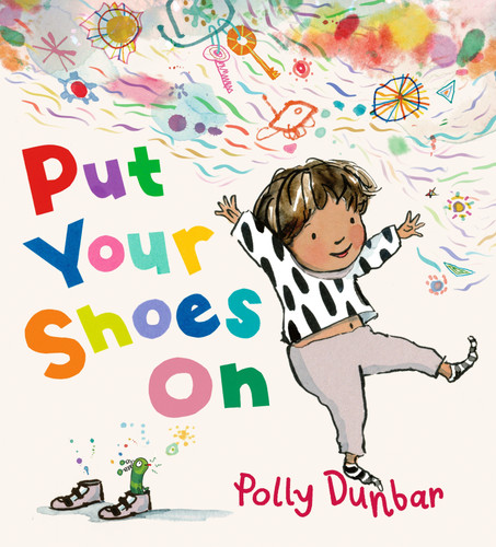 Put Your Shoes On by Polly Dunbar, Polly Dunbar, 9781536242973