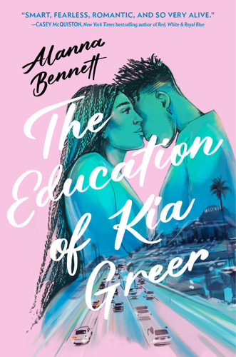 The Education of Kia Greer by Alanna Bennett, 9780593806104 The Education of Kia Greer by Alanna Bennett, 9780593806104