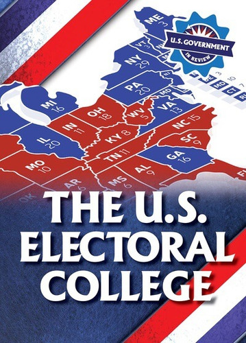 The U.S. Electoral College by Kathryn Walton, 9781978538139