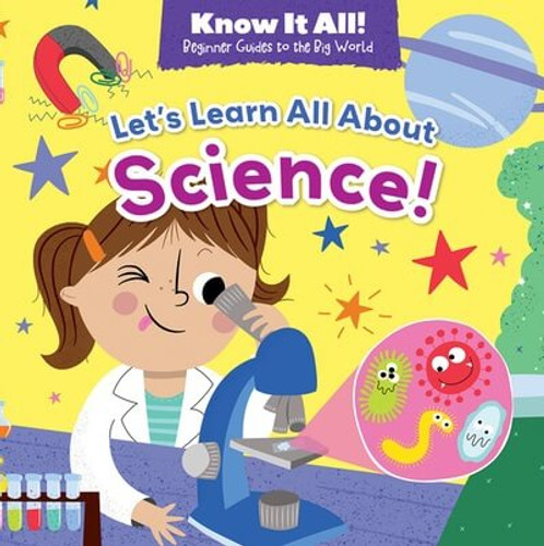 Let's Learn All About Science! by Alex Woolf, Alice Potter, 9781538395950 Let's Learn All About Science! by Alex Woolf, Alice Potter, 9781538395950