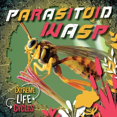 Parasitoid Wasp - 9781534547056 by E.C. Andrews, 9781534547056