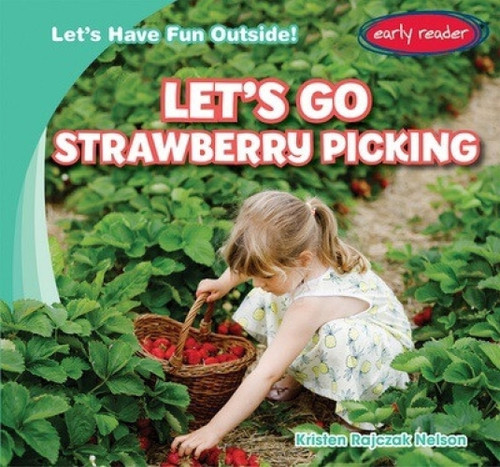 Let's Go Strawberry Picking - 9781538294963 by Kristen Rajczak Nelson