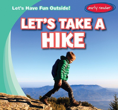Let's Take a Hike by Kristen Rajczak Nelson, 9781482465914