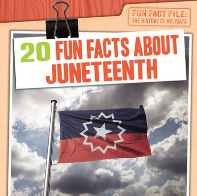 20 Fun Facts About Juneteenth - 9781482466225 by Jill Keppeler, 9781482466225
