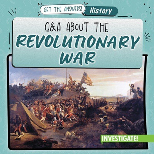 Q & A About the Revolutionary War by Kathleen Connors, 9781978540002 Q & A About the Revolutionary War by Kathleen Connors, 9781978540002