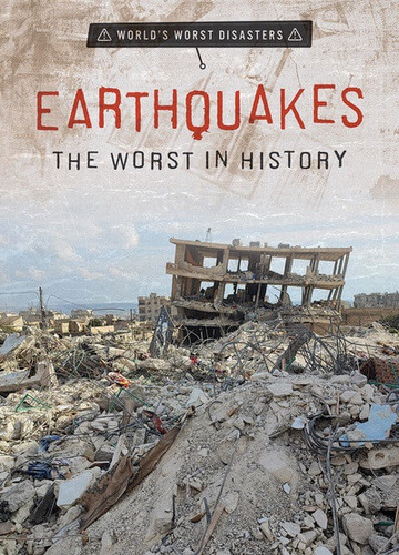 Earthquakes: The Worst in History - 9781482466614 by Jenna Vale, 9781482466614