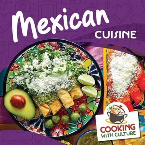 Mexican Cuisine by Sophie Washburne, 9781978540446 Mexican Cuisine by Sophie Washburne, 9781978540446