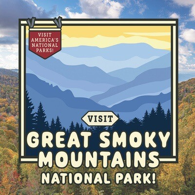 Visit Great Smoky Mountains National Park! by Kathryn Walton, 9781978540620