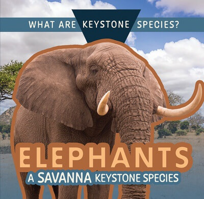 Elephants: A Savanna Keystone Species - 9781499446609 by Kathleen A. Klatte, 9781499446609