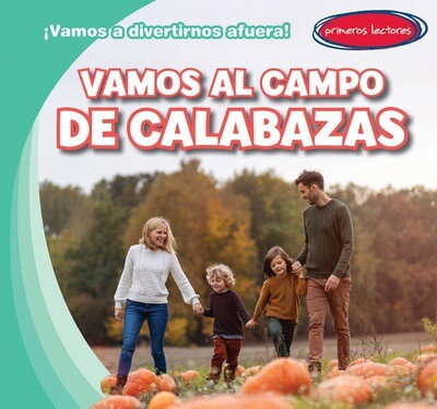 Vamos al campo de calabazas (Let's Go to the Pumpkin Patch) - 9781482467499 by Kristen Rajczak Nelson, 9781482467499